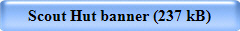 Scout Hut banner (237 kB)