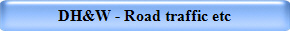 DH&W - Road traffic etc