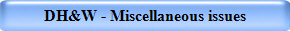 DH&W - Miscellaneous issues